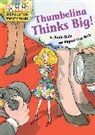 Katie Dale, Rupert van Wyk, Rupert van Wyk - Hopscotch Twisty Tales: Thumbelina Thinks Big