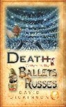David Dickinson - Death Comes to the Ballets Russes