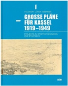 Folckert Lüken-Isberner, des Stadtmuseums Ka, Deutsche Werkbund Hessen e V, Deutscher Werkbund Hessen e V - Große Pläne für Kassel 1919 bis 1949