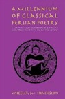Wheeler M. Thackston - A Millennium of Classical Persian Poetry