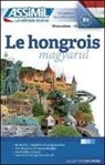 Georges Kassai, Thomas Szende - Le hongrois : débutants & faux-débutants, niveau atteint B2. Magyarul