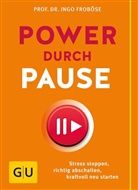 Ingo Froböse, Ingo (Prof. Dr.) Froböse - Power durch Pause