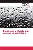 Liliana Sanchez Vergara - Embarazo y aborto por causas eugenésicas