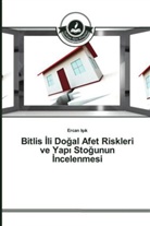 Ercan I¿¿k, Ercan Is_k, Ercan Isik - Bitlis _li Dogal Afet Riskleri ve Yap_ Stogunun _ncelenmesi