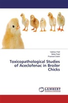 Prashant Dabhi, Nikit Patel, Nikita Patel, Vaibha Patil, Vaibhav Patil - Toxicopathological Studies of Aceclofenac in Broiler Chicks