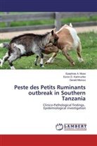 Esron Karimuribo, Esron D Karimuribo, Esron D. Karimuribo, Gera Misinzo, Gerald Misinzo, Epaphras Muse... - Peste des Petits Ruminants outbreak in Southern Tanzania