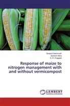 Swapni Deshmukh, Swapnil Deshmukh, Santos More, Santosh More, D R Prajapati, D. R. Prajapati - Response of maize to nitrogen management with and without vermicompost