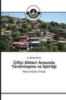 A Ahmet Yücer, A. Ahmet Yücer - Çiftçi Aileleri Aras_nda Yard_mlasma ve _sbirligi