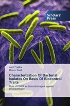 Meenu Saraf, Aart Thakkar, Aarti Thakkar - Characterization Of Bacterial Isolates On Basis Of Biocontrol Traits