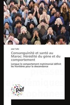 Jalal Talbi - Consanguinité et santé au Maroc: Hérédité du gène et du comportement