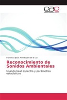 Francisco Jesús Mondragón de la Luz - Reconocimiento de Sonidos Ambientales