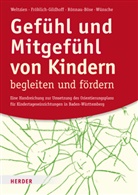 Klau Fröhlich-Gildhoff, Klaus Fröhlich-Gildhoff, Rönnau-Bö, Maike Rönnau-Böse, Dört Weltzien, Dörte Weltzien... - Gefühl und Mitgefühl von Kindern begleiten und fördern