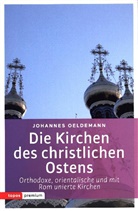 Johannes Oeldemann - Die Kirchen des christlichen Ostens