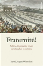Bernd J. Warneken, Bernd Jürgen Warneken - Fraternité!