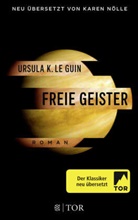 Ursula K Le Guin, Ursula K. Le Guin - Freie Geister