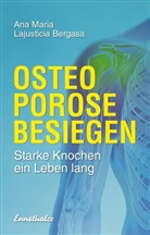Ana M. Lajusticia Bergasa, Ana Maria Lajusticia Bergasa - Osteoporose besiegen