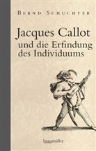 Bernd Schuchter - Jacques Callot und die Erfindung des Individuums