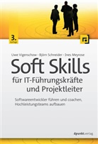 Ines Meyrose, Björ Schneider, Björn Schneider, Uw Vigenschow, Uwe Vigenschow - Soft Skills für IT-Führungskräfte und Projektleiter