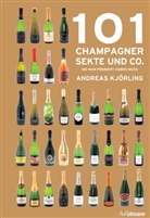 Andreas Kjörling - 101 Champagner, Sekte und Co.