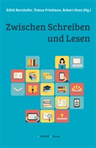 Edith Bernhofer, Tomas Friedmann, Robert Huez - Zwischen Schreiben und Lesen