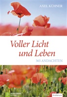 Axel Kühner, Kühner  Axel - Voller Licht und Leben