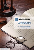 Brigitt Düring, Brigitte Düring, Michael Schäfer - APOGEPHA Arzneimittel. Im Dienste der Gesundheit