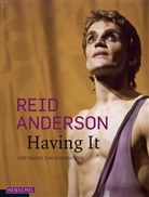 Reid Anderson, Vivien Arnold, Vivienne Arnold, Angel Reinhardt, Angela Reinhardt, Gary Smith... - Reid Anderson. Having It