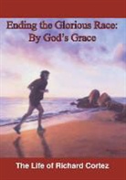 Richard Cortez - Ending The Glorious Race By God's Grace