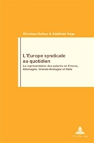 Christian Dufour, Adelheid Hege, Philippe Pochet - L'Europe syndicale au quotidien
