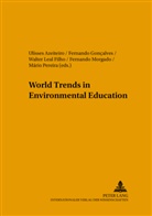 Ulisses Azeiteiro, Ulisses Miranda Azeiteiro, Fernando Gon&ccedil;alves, Fernando J. Gon&ccedil;alves, Walter Leal Filho - World Trends in Environmental Education