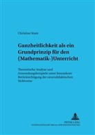Christine Streit, Manfred Pelz, Martin Rauch - Ganzheitlichkeit als ein Grundprinzip für den (Mathematik-)Unterricht
