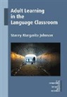 Stacey Margarita Johnson - Adult Learning in the Language Classroom