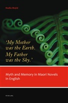 Nadia Majid - 'My Mother was the Earth. My Father was the Sky.'