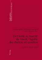 Vincen Dupriez, Vincent Dupriez, Jean-Françoi Orianne, Jean-François Orianne, Marie Verhoeven - De l'école au marché du travail, l'égalité des chances en question