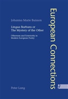 Johanna M Buisson, Johanna M. Buisson, Johanna Marie Buisson - Lingua Barbara or the Mystery of the Other