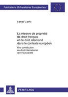 Sandie Calme - La réserve de propriété de droit français et de droit allemand dans le contexte européen