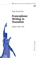 Peter Dunwoodie - Francophone Writing in Transition