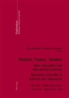 Rita Hofstetter, Bernard Schneuwly - Passion, Fusion, Tension- New Education and Educational Sciences- Education nouvelle et Sciences de l'éducation