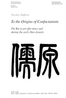 Nicolas Zufferey - To the Origins of Confucianism