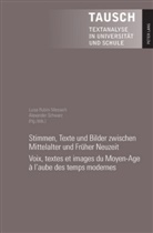 Luisa Rubini Messerli, Alexander Schwarz - Stimmen, Texte und Bilder zwischen Mittelalter und Früher Neuzeit- Voix, textes et images du Moyen-Age à l'aube des temps modernes