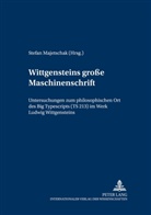 Stefan Majetschak - Wittgensteins 'große Maschinenschrift'