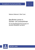 Melanie Hillebrand, Silke Tunat - Berufliches Lernen in Schüler- und Juniorenfirmen