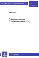 Stefan Brink - Über die richterliche Entscheidungsbegründung