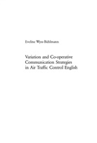Eveline Wyss - Bühlmann, Eveline Wyss-Bühlmann - Variation and Co-operative Communication Strategies in Air Traffic Control English