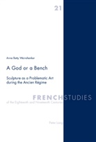 Anne Betty Weinshenker - A God or a Bench
