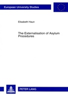 Elisabeth Haun - The Externalisation of Asylum Procedures