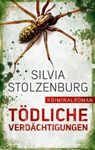 Silvia Stolzenburg - Tödliche Verdächtigungen