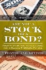 Moshe A Milevsky, Moshe A. Milevsky - Are You a Stock or a Bond?