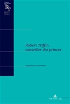 Michel Dumoulin, Catherine Ferrant, Olivier Lefebvre, Jean Sloover - Robert Triffin, conseiller des princes