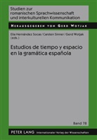 Elia Hernández Socas, Carsten Sinner, Gerd Wotjak - Estudios de tiempo y espacio en la gramática española